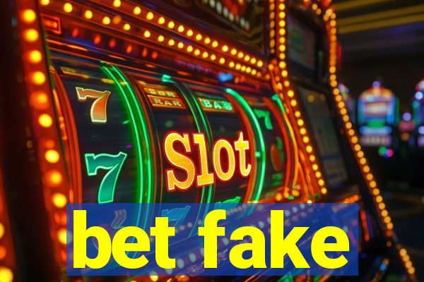 bet fake